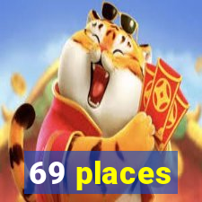 69 places